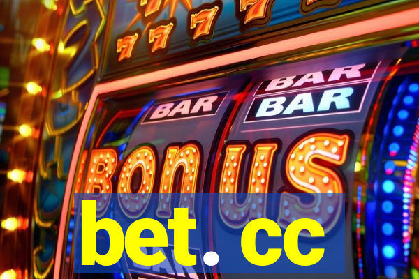 bet. cc